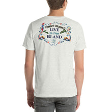 Load image into Gallery viewer, Tommy Coconut LIVE THE HAPPY ISLAND LIFE Short-Sleeve Unisex T-Shirt