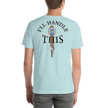 Load image into Gallery viewer, Tommy Coconut I&#39;LL HANDLE THIS Short-Sleeve Unisex T-Shirt
