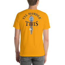Load image into Gallery viewer, Tommy Coconut I&#39;LL HANDLE THIS Short-Sleeve Unisex T-Shirt
