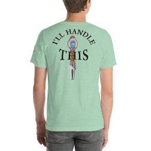 Load image into Gallery viewer, Tommy Coconut I&#39;LL HANDLE THIS Short-Sleeve Unisex T-Shirt
