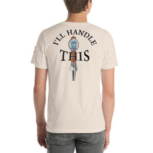 Load image into Gallery viewer, Tommy Coconut I&#39;LL HANDLE THIS Short-Sleeve Unisex T-Shirt
