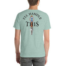 Load image into Gallery viewer, Tommy Coconut I&#39;LL HANDLE THIS Short-Sleeve Unisex T-Shirt
