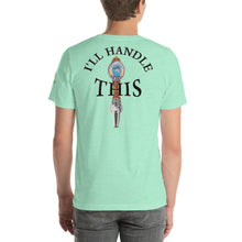 Load image into Gallery viewer, Tommy Coconut I&#39;LL HANDLE THIS Short-Sleeve Unisex T-Shirt
