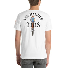 Load image into Gallery viewer, Tommy Coconut I&#39;LL HANDLE THIS Short-Sleeve Unisex T-Shirt
